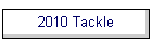 2010 Tackle