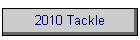 2010 Tackle
