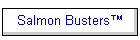Salmon Busters